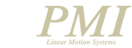 PMI Linear Motion Systems